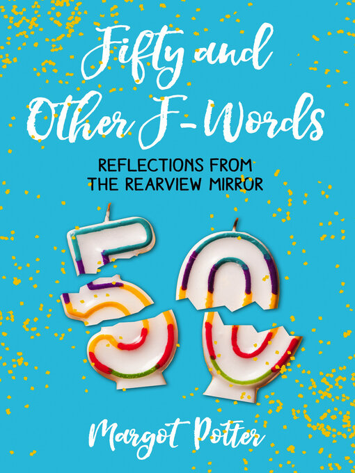 Title details for Fifty and Other F-Words by Margot Potter - Available